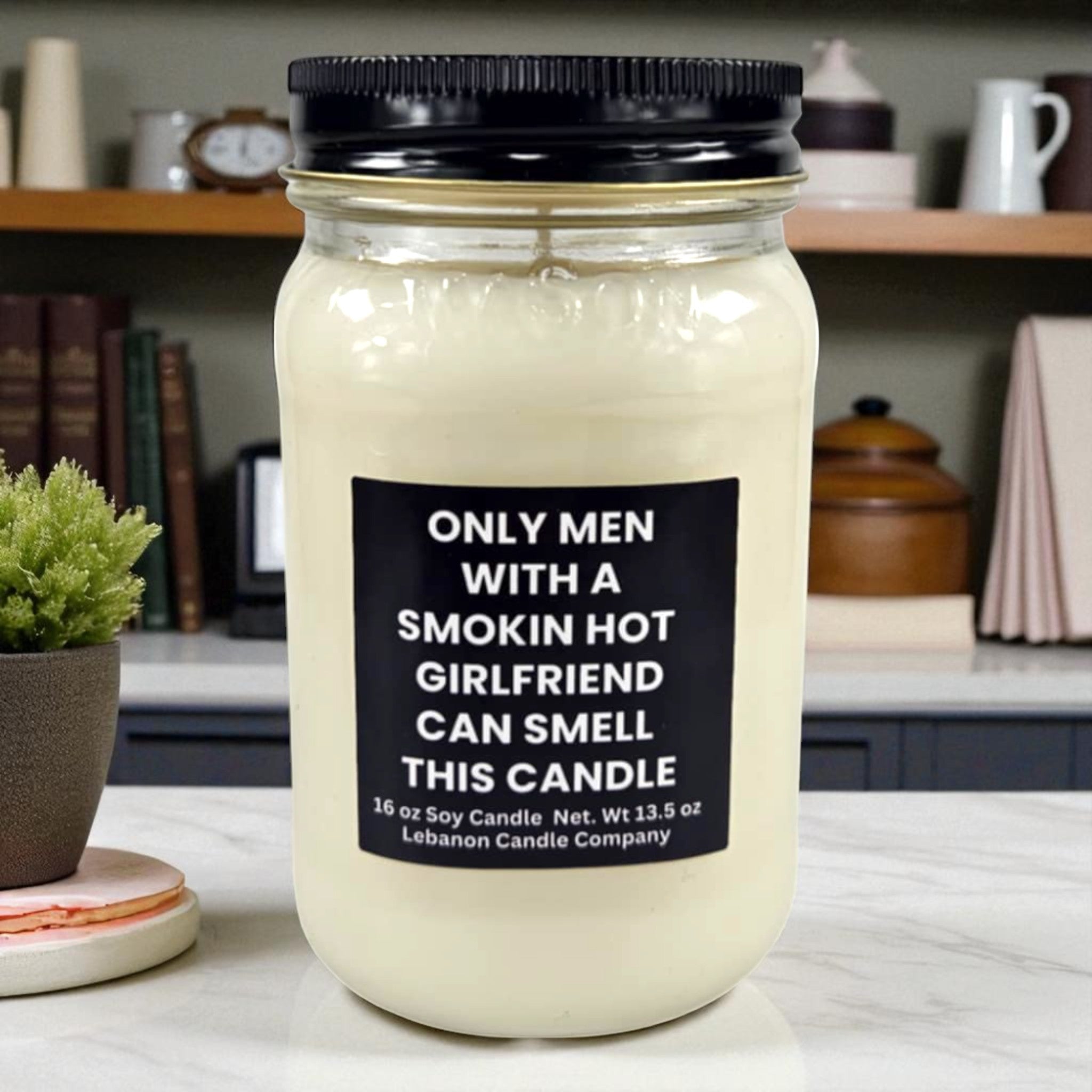 Only Men With Smokin Hot Girlfriends Funny Candle